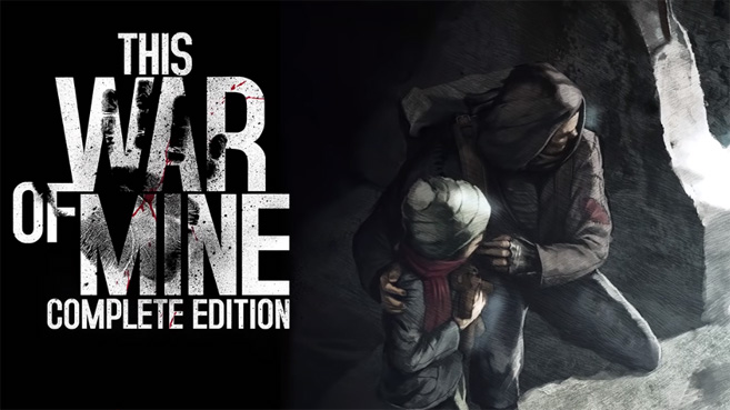 This War of Mine Complete Edition