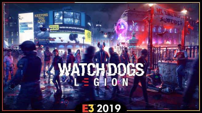 Watch Dogs Legion E3 2019